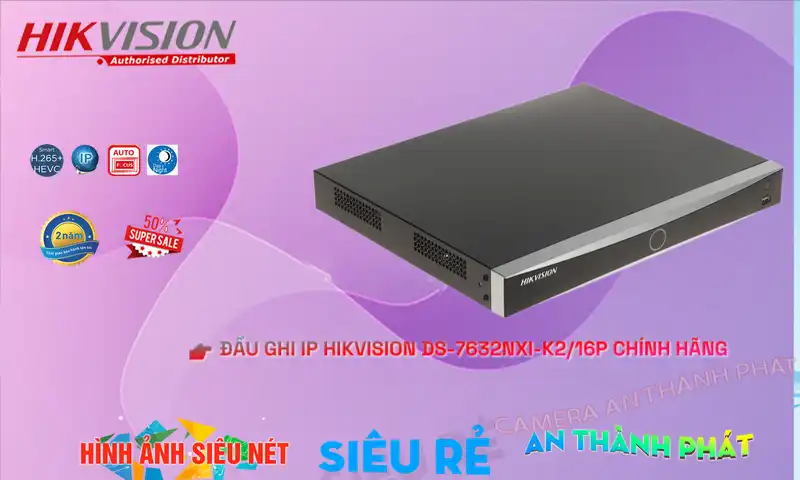 DS-7632NXI-K2/16P sắc nét Hikvision