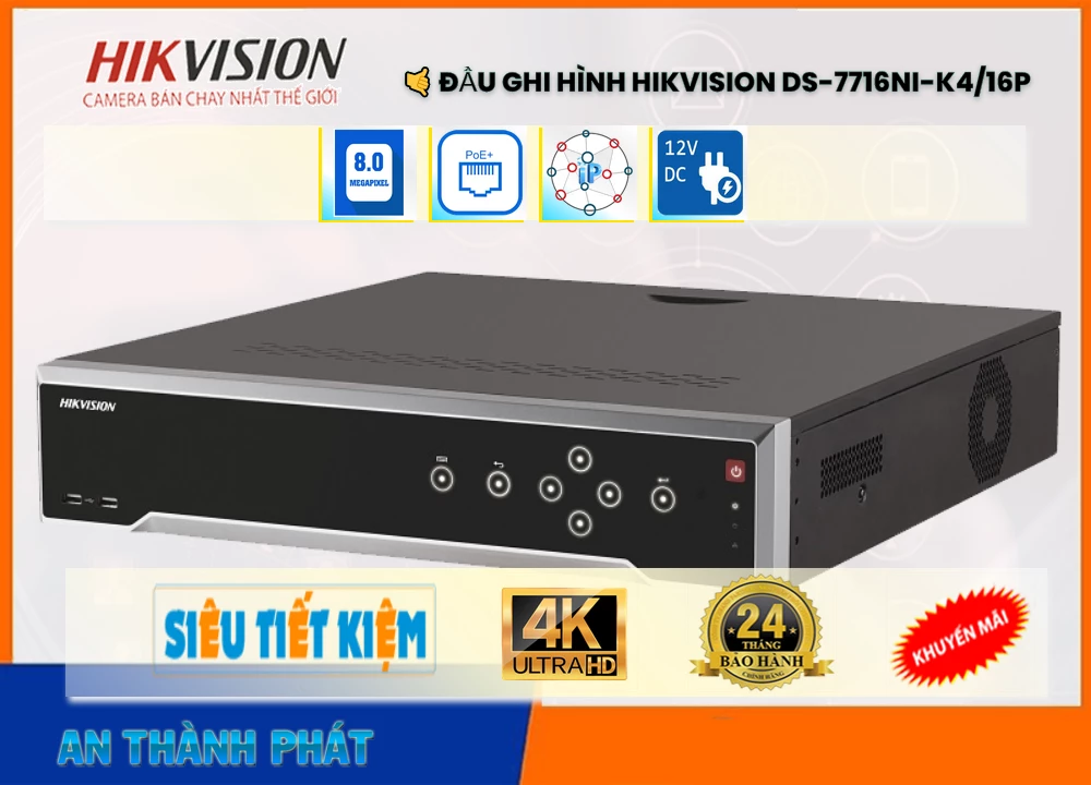 Đầu Ghi Hikvision DS-7716NI-K4/16P,Giá DS-7716NI-K4/16P,DS-7716NI-K4/16P giá kỹ thuật,Bán rẻ DS-7716NI-K4/16P,DS-7716NI-K4/16P Cấp Nguồ Qua Dây Mạng  giá mới nhất,thông số DS-7716NI-K4/16P,DS-7716NI-K4/16P rẻ nhất,tuổi thọ DS-7716NI-K4/16P,DS-7716NI-K4/16P Chính hãng,Phân Phối Sỉ DS-7716NI-K4/16P,Công ty bán DS-7716NI-K4/16P,DS-7716NI-K4/16P giá mới nhất,Giá Bán DS-7716NI-K4/16P,DS-7716NI-K4/16P Giá Thấp Nhất,DS-7716NI-K4/16P bán rẻ